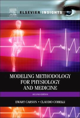 Modelling Methodology for Physiology and Medicine - Ewart Carson, Claudio Cobelli