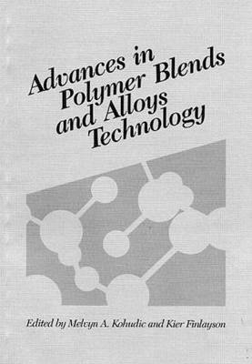 Advances in Polymer Blends and Alloys Technology, Volume II - Kier Finlayson