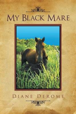 My Black Mare - Diane DeRome