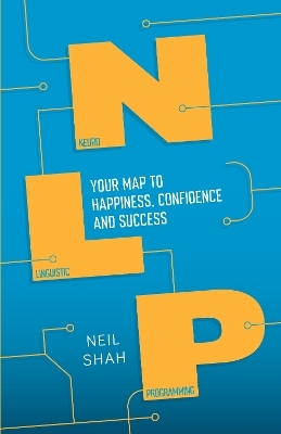 Neurolinguistic Programming (NLP) - Neil Shah