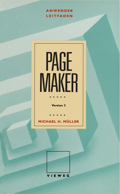 Anwenderleitfaden PageMaker - Michael H. M&uuml;ller