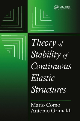 Theory of Stability of Continuous Elastic Structures - Mario Como, Antonio Grimaldi