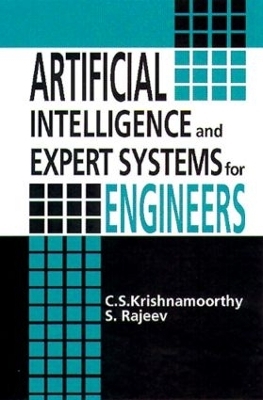 Artificial Intelligence and Expert Systems for Engineers - C.S. Krishnamoorthy, S. Rajeev