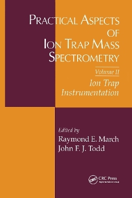 Practical Aspects of Ion Trap Mass Spectrometry, Volume II - 