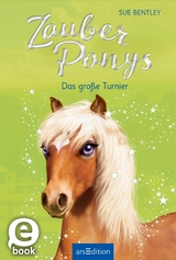 Zauberponys - Das große Turnier -  Sue Bentley