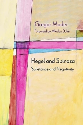 Hegel and Spinoza - Gregor Moder