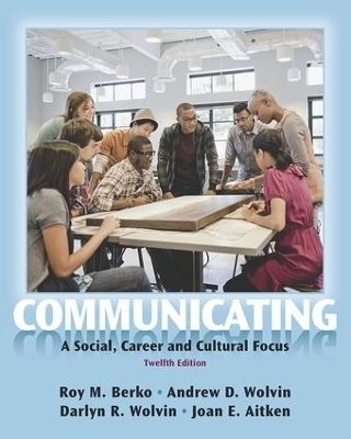 Communicating - Roy M. Berko, Andrew D. Wolvin, Darlyn R. Wolvin, Joan E. Aitken