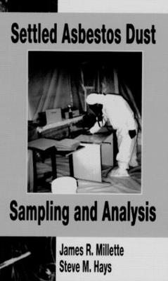 Settled Asbestos Dust Sampling and Analysis - Steve M. Hays, James R. Millette