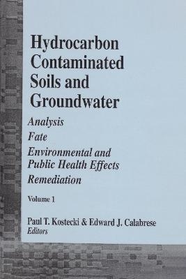 Hydrocarbon Contaminated Soils and Groundwater - Paul T. Kostecki