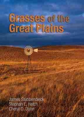 Grasses of the Great Plains - James Stubbendieck, Stephan L. Hatch, Cheryl D. Dunn
