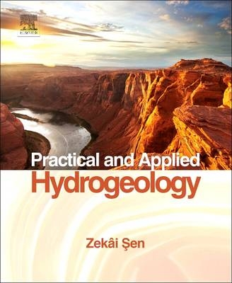 Practical and Applied Hydrogeology - Zekai Sen
