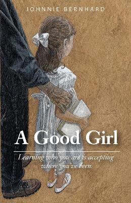 A Good Girl - Johnnie Bernhard