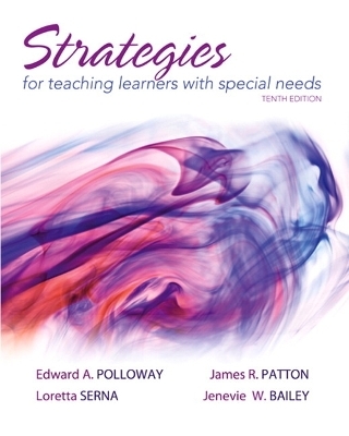 Strategies for Teaching Learners with Special Needs - Edward A. Polloway, James R. Patton, Loretta Serna, Jenevie W. Bailey