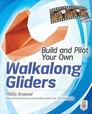 Build and Pilot Your Own Walkalong Gliders - Philip Rossoni