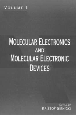 Molecular Electronics and Molecular Electronic Devices, Volume I