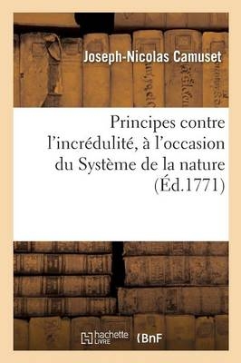 Principes Contre l'Incrédulité, À l'Occasion Du Système de la Nature