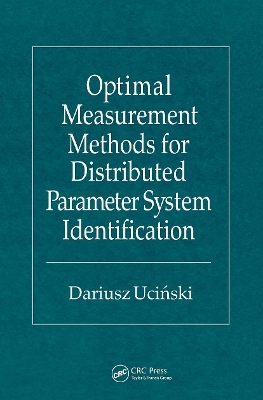 Optimal Measurement Methods for Distributed Parameter System Identification - Dariusz Ucinski