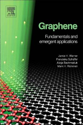 Graphene - Jamie H. Warner, Fransizka Schaffel, Mark Rummeli, Alicja Bachmatiuk