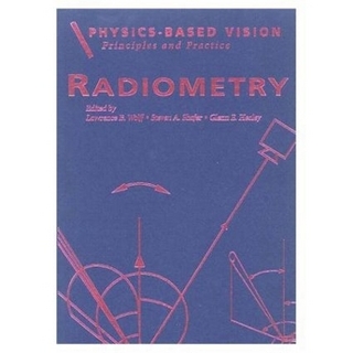 Physics-Based Vision: Principles and Practice