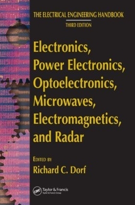 Electronics, Power Electronics, Optoelectronics, Microwaves, Electromagnetics, and Radar - Richard C. Dorf