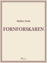 Fornforskaren -  Walter Scott