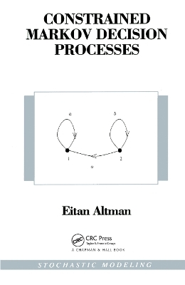 Constrained Markov Decision Processes - Eitan Altman