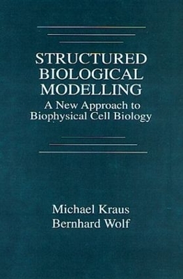Structured Biological Modelling - Michael Kraus, Bernhard Wolf