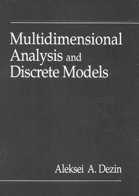 Multidimensional Analysis and Discrete Models - Aleksei A. Dezin
