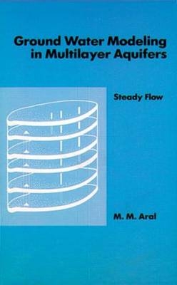 Ground Water Modeling in Multilayer Aquifers, Volume I