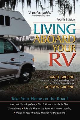 Living Aboard Your RV - Gordon Groene, Janet Groene