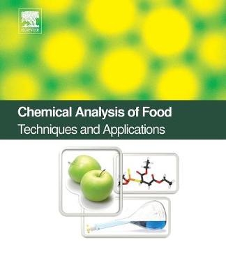 Chemical Analysis of Food: Techniques and Applications - 