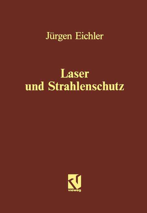 Laser und Strahlenschutz - J&uuml;rgen Eichler