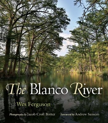 The Blanco River - Wes Ferguson