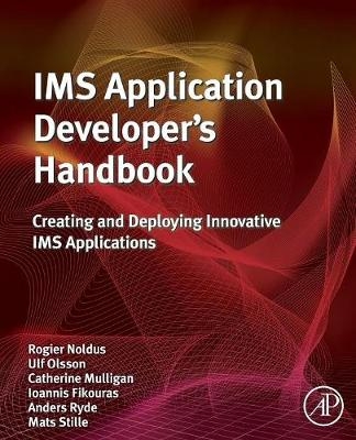 IMS Application Developer's Handbook - Rogier Noldus, Ulf Olsson, Catherine Mulligan, Ioannis Fikouras, Anders Ryde