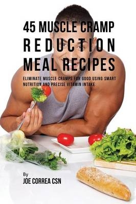 45 Muscle Cramp Reduction Meal Recipes - Joe Correa
