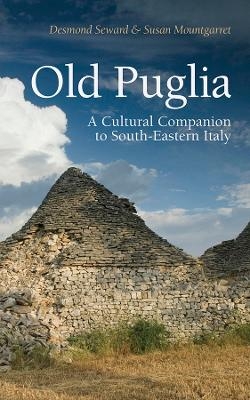 Old Puglia - Desmond Seward, Susan Mountgarret