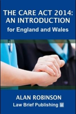 The Care Act 2014: An Introduction for England and Wales