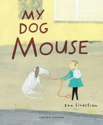 My Dog Mouse - Eva Lindstrom