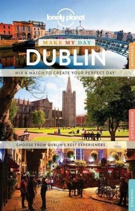 Lonely Planet Make My Day Dublin