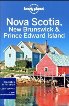 Lonely Planet Nova Scotia, New Brunswick & Prince Edward Island