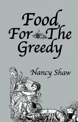 Food For The Greedy - Nancy Shaw