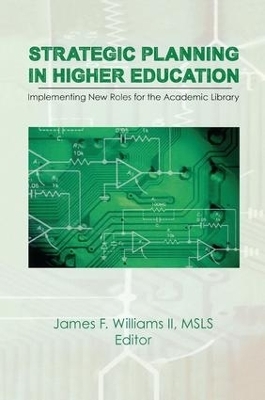 Strategic Planning in Higher Education - James F Williams II