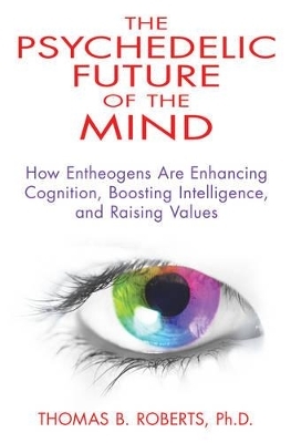 Psychedelic Future of the Mind - Thomas B. Roberts