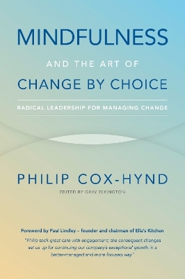Mindfulness and the Art of Change by Choice - Philip Cox-Hynd