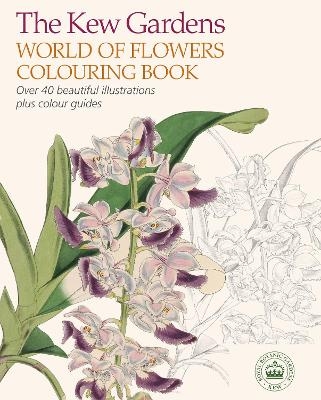 The Kew Gardens World of Flowers Colouring Book -  The Royal Botanic Gardens Kew