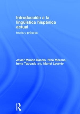 Introducci&oacute;n a la ling&uuml;&iacute;stica hisp&aacute;nica actual - Javier Mu&ntilde;oz-Basols, Nina Moreno, Taboada Inma, Manel Lacorte