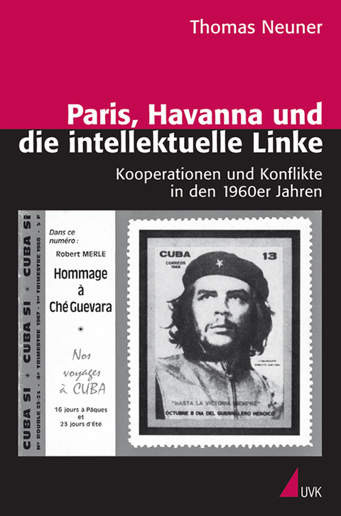 Paris, Havanna und die intellektuelle Linke - Thomas Neuner