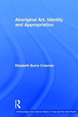 Aboriginal Art, Identity and Appropriation - Elizabeth Burns Coleman