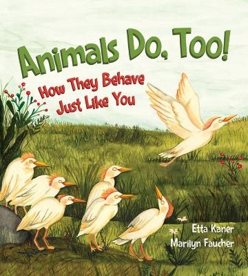 Animals Do, Too! - Etta Kaner