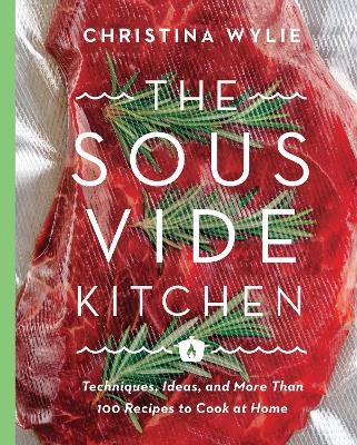 The Sous Vide Kitchen - Christina Wylie